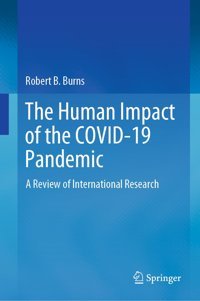The Human Impact Of The Covıd-19 Pandemic: A Review Of International Research Burns, Robert B. Springer