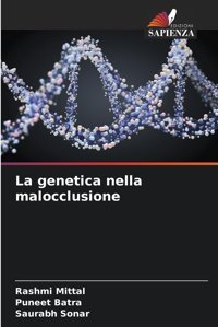 La Genetica Nella Malocclusione: De Mittal, Rashmi Edizioni Sapienza