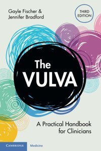 The Vulva: A Practical Handbook For Clinicians Fischer, Gayle Cambridge University Press, Uk