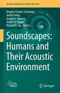 Soundscapes: Humans And Their Acoustic Environment: 76 ( Handbook Of Auditory Research, 76) Springer