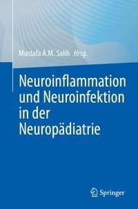 Neuroinflammation Und Neuroinfektion İn Der Neuropdiatrie (German Edition) Springer