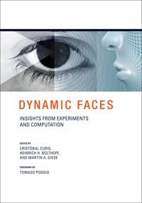 Dynamic Faces: Insights From Experiments And Computation (Mit Press) Mıt Press