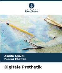 Digitale Prothetik Grover, Amrita Verlag Unser Wissen