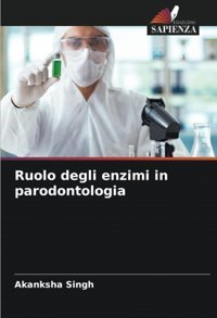 Ruolo Degli Enzimi İn Parodontologia Singh, Akanksha Edizioni Sapienza