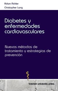 Diabetes Y Enfermedades Cardiovasculares: Nuevos Mtodos De Tratamiento Y Estrategias De Prevencin Richler, Adam Bremen University Press