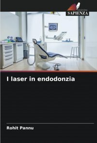 I Laser İn Endodonzia: De Pannu, Rohit Edizioni Sapienza