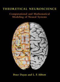 Theoretical Neuroscience: Computational And Mathematical Modeling Of Neural Systems (Computational Neuroscience Series) Dayan, Peter Mıt Press