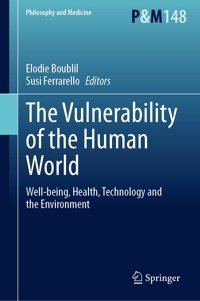 The Vulnerability Of The Human World: Well-Being, Health, Technology And The Environment (Philosophy And Medicine, 148) Springer