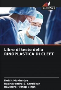 Libro Di Testo Della Rınoplastıca Dı Cleft Mukherjee, Debjit Edizioni Sapienza