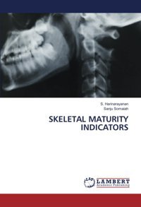 Skeletal Maturıty Indıcators Harinarayanan, S. Lap Lambert Academic Publishing