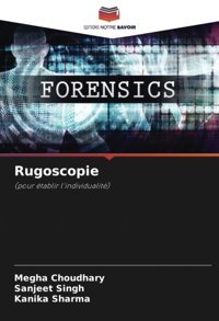 Rugoscopie: (Pour Tablir L'İndividualit) Choudhary, Megha Editions Notre Savoir