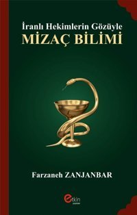 İranlı Hekimlerin Gözüyle Mizaç Bilimi Farzaneh Zanjanbar Etkin Yayınevi