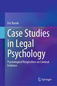 Case Studies İn Legal Psychology: Psychological Perspectives On Criminal Evidence Rassin, Eric Springer