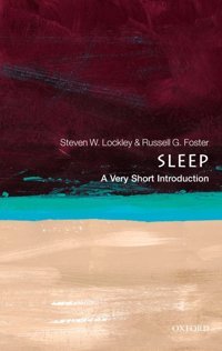 Sleep: A Very Short Introduction (Very Short Introductions) Lockley, Steven W. Oxford Unıversıty Press