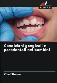Condizioni Gengivali E Parodontali Nei Bambini: De Sharma, Vipul Edizioni Sapienza