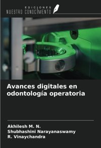 Avances Digitales En Odontologa Operatoria M. N., Akhilesh Ediciones Nuestro Conocimiento
