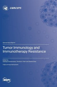 Tumor Immunology And Immunotherapy Resistance Mdpı Ag