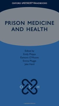Prison Medicine And Health (Oxford Specialist Handbooks) Oxford Unıversıty Press