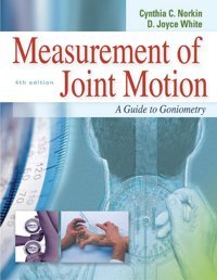 Measurement Of Joint Motion : A Guide To Goniometry, 4Th Edition Cynthia C. Norkin F. A. Davis Company