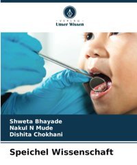 Speichel Wissenschaft: De Bhayade, Shweta Verlag Unser Wissen