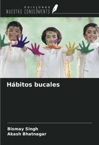 Hbitos Bucales Singh, Bismay Ediciones Nuestro Conocimiento