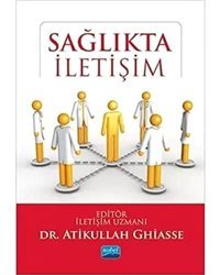 Sağlıkta İletişim Atikullah Ghiasee Nobel Akademik Yayıncılık