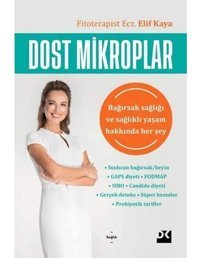 Dost Mikroplar: Bağırsak Sağlığı Ve Sağlıklı Yaşam Hakkında Her Şey Elif Kaya Doğan Kitapçılık