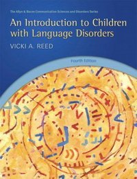 An Introduction To Children With Language Disorders Reed, Vicki A. Pearson