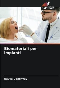 Biomateriali Per İmpianti: De Upadhyay, Navya Edizioni Sapienza