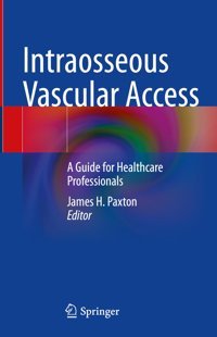 Intraosseous Vascular Access: A Guide For Healthcare Professionals Springer