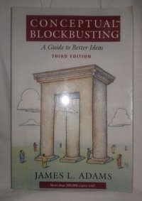 Conceptual Blockbusting: A Guide To Better Ideas Adams, James L. Basic Books