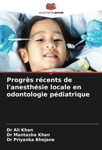Progrs Rcents De L'Anesthsie Locale En Odontologie Pdiatrique Khan, Dr Alı Editions Notre Savoir
