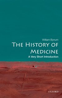 The History Of Medicine: A Very Short Introduction Bynum, William Oxford Unıversıty Press