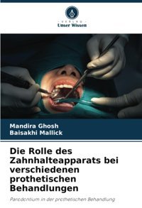 Die Rolle Des Zahnhalteapparats Bei Verschiedenen Prothetischen Behandlungen: Parodontium İn Der Prothetischen Behandlung Ghosh, Mandıra Verlag Unser Wissen