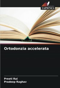 Ortodonzia Accelerata: De Rai, Preeti Edizioni Sapienza