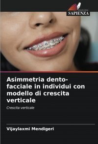 Asimmetria Dento-Facciale İn İndividui Con Modello Di Crescita Verticale: Crescita Verticale Mendigeri, Vijaylaxmi Edizioni Sapienza
