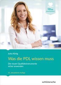 Was Die Pdl Wissen Muss: Die Neuen Qualittsinstrumente Sicher Anwenden (Pflege Management) König, Jutta Schlütersche