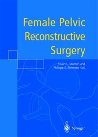 Female Pelvic Reconstructive Surgery Springer