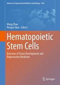 Hematopoietic Stem Cells: Keystone Of Tissue Development And Regenerative Medicine: 1442 (Advances İn Experimental Medicine And Biology) Springer