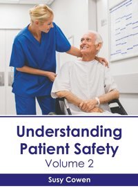 Understanding Patient Safety: Volume 2 American Medical Publishers