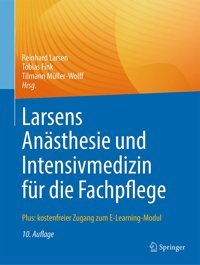 Larsens Ansthesie Und Intensivmedizin Für Die Fachpflege: Plus: Kostenfreier Zugang Zum E-Learning-Modul Springer