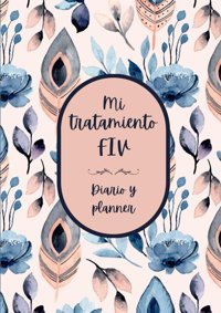 Mi Tratamiento Fıv: Diario Fıv Y Planner Para Fecundacin İn Vitro Maternity, Pages To Independently Publıshed