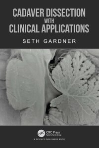 Cadaver Dissection With Clinical Applications Gardner, Seth Crc Press Inc