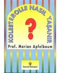 Kolesterolle Nasıl Yaşanır? Marian Apfelbaum İnkılap Kitabevi