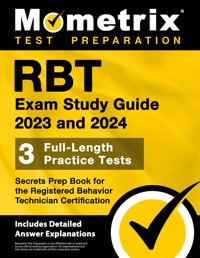 Rbt Exam Study Guide 2023 And 2024 3 Full-Length Practice Tests, Secrets Prep Book For The Registered Behavior Technician Certification: [Includes Detailed Answer Explanations] Bowling, Matthew Mometrix Media Llc