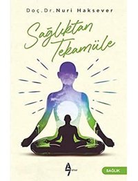 Sağlıktan Tekamüle Nuri Haksever A7 Kitap