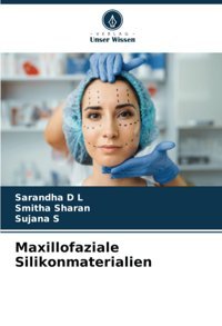 Maxillofaziale Silikonmaterialien: De D L, Sarandha Verlag Unser Wissen