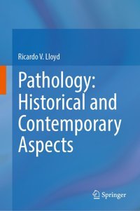 Pathology: Historical And Contemporary Aspects Lloyd, Ricardo V. Springer