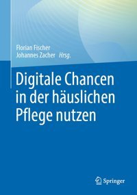 Digitale Chancen İn Der Huslichen Pflege Nutzen Springer