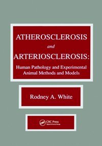 Atherosclerosis And Arteriosclerosis White, Rodney A. Crc Press Inc